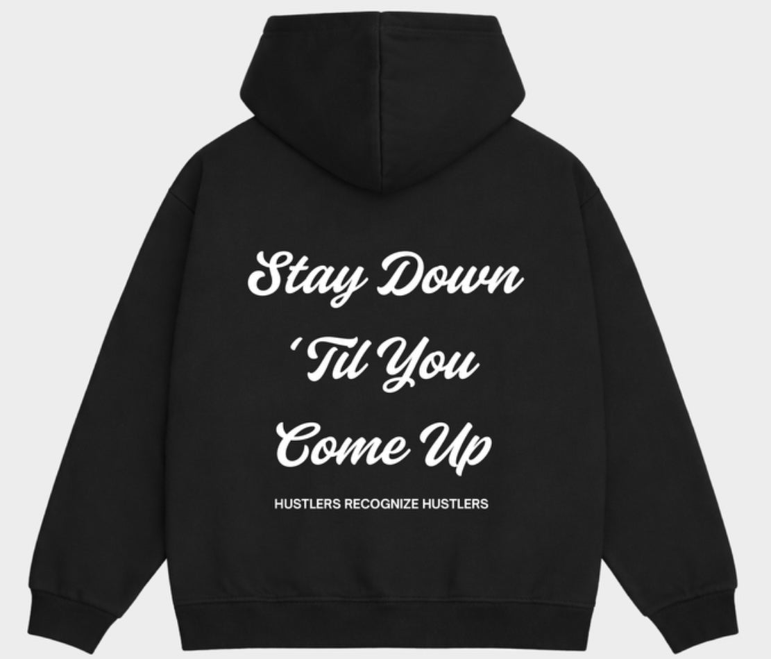 Stay Down Til You Come Up — Black Signature Hoodie