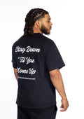 Stay Down Til You Come Up— Black Signature Tee